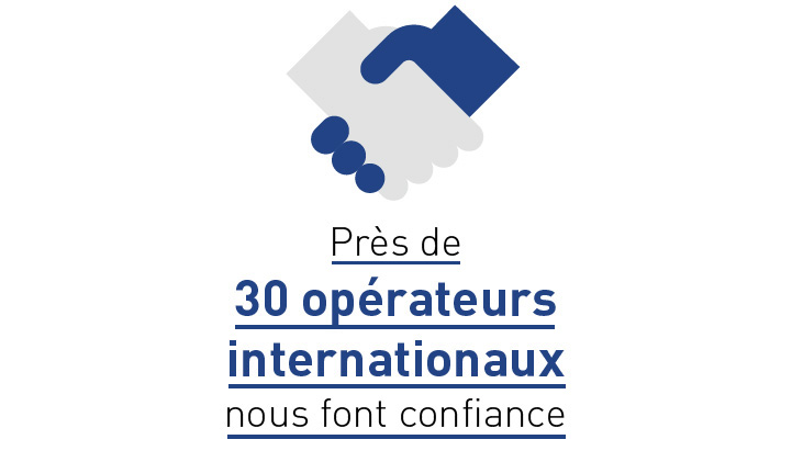 Près de 30 opérateurs internationaux nous font confiance